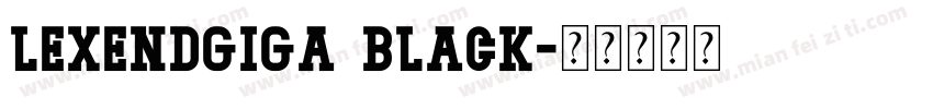 lexendgiga black字体转换